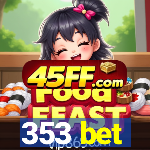 353 bet